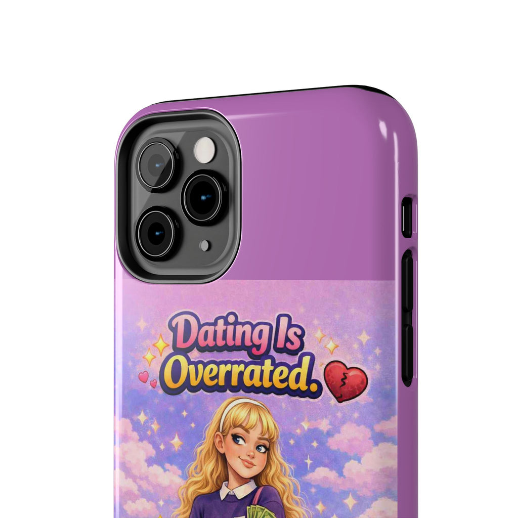 Dating Is Overrated Phone Case — 'Miss Independent' Tough Protective Case