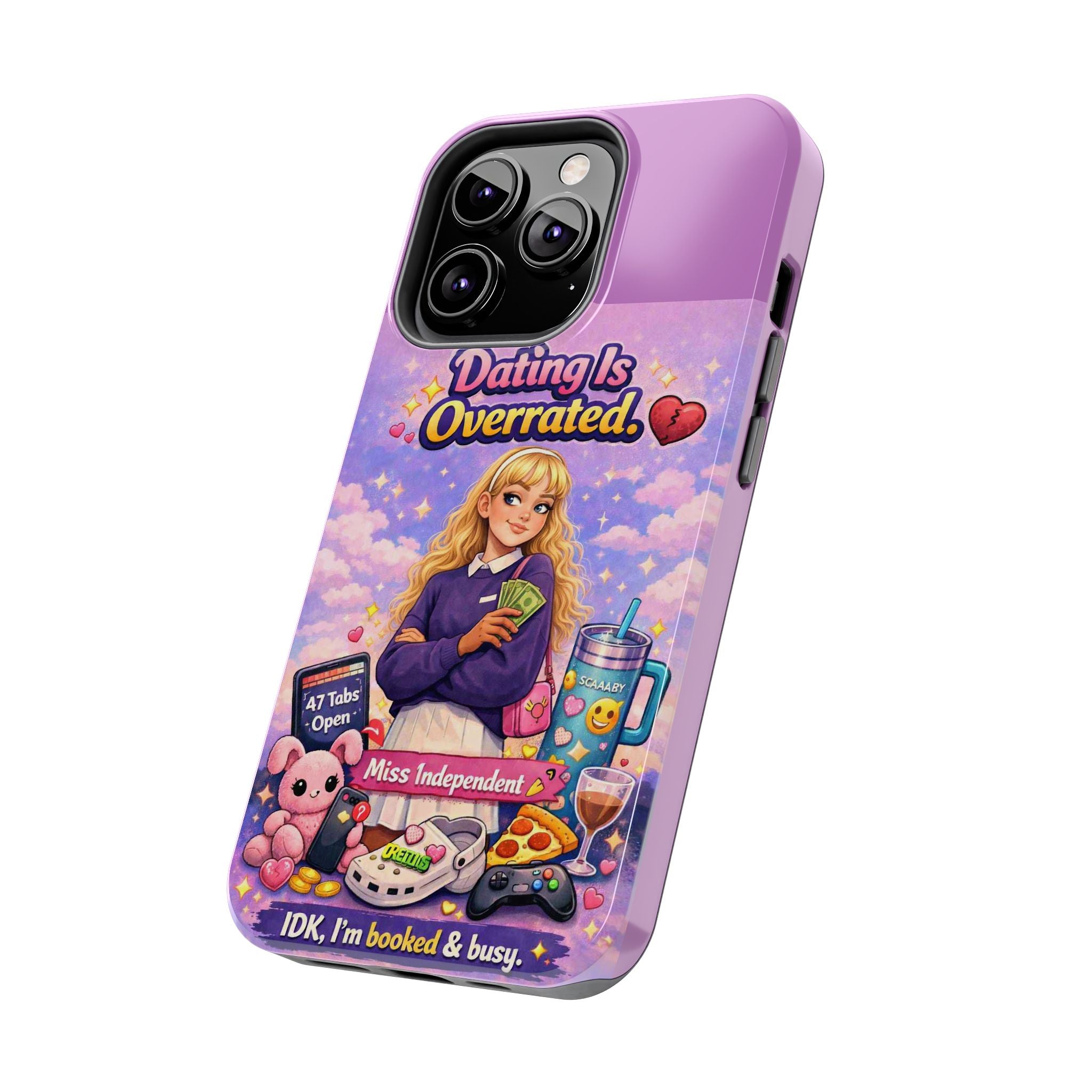 Dating Is Overrated Phone Case — 'Miss Independent' Tough Protective Case