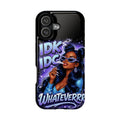 Phone Case — "IDK IDC WHATEVERR" Glam Girl Magnetic Impact Case