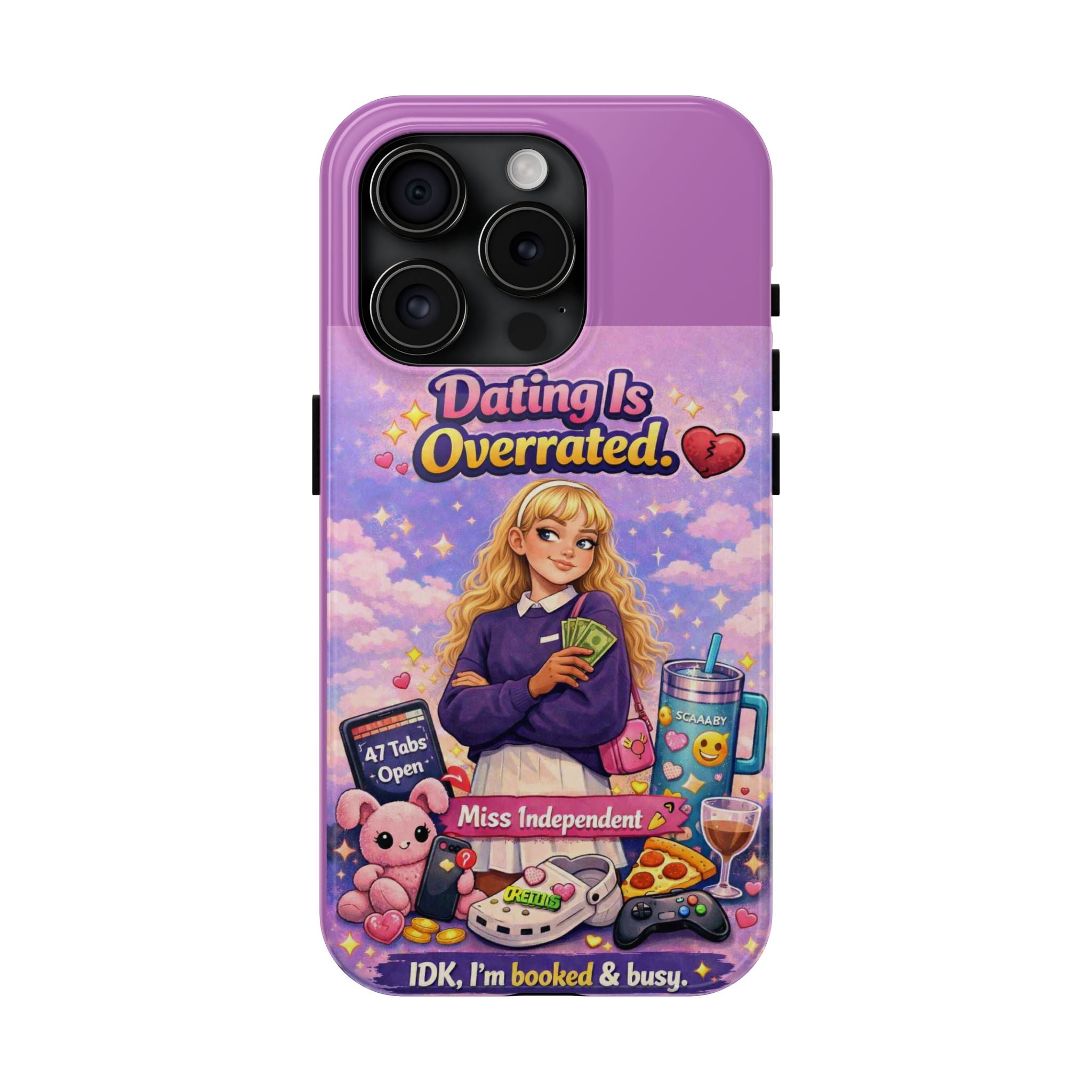 Dating Is Overrated Phone Case — 'Miss Independent' Tough Protective Case