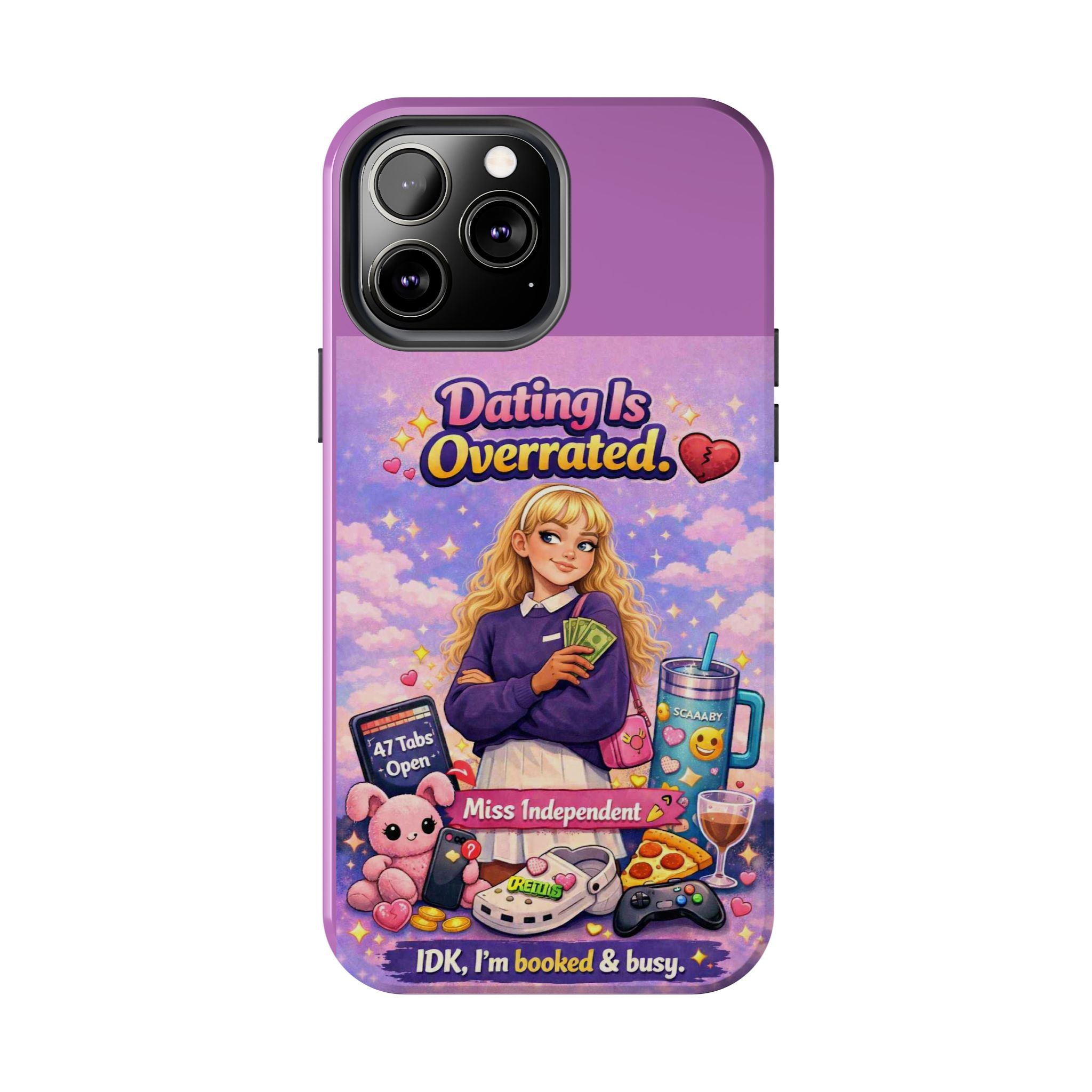 Dating Is Overrated Phone Case — 'Miss Independent' Tough Protective Case