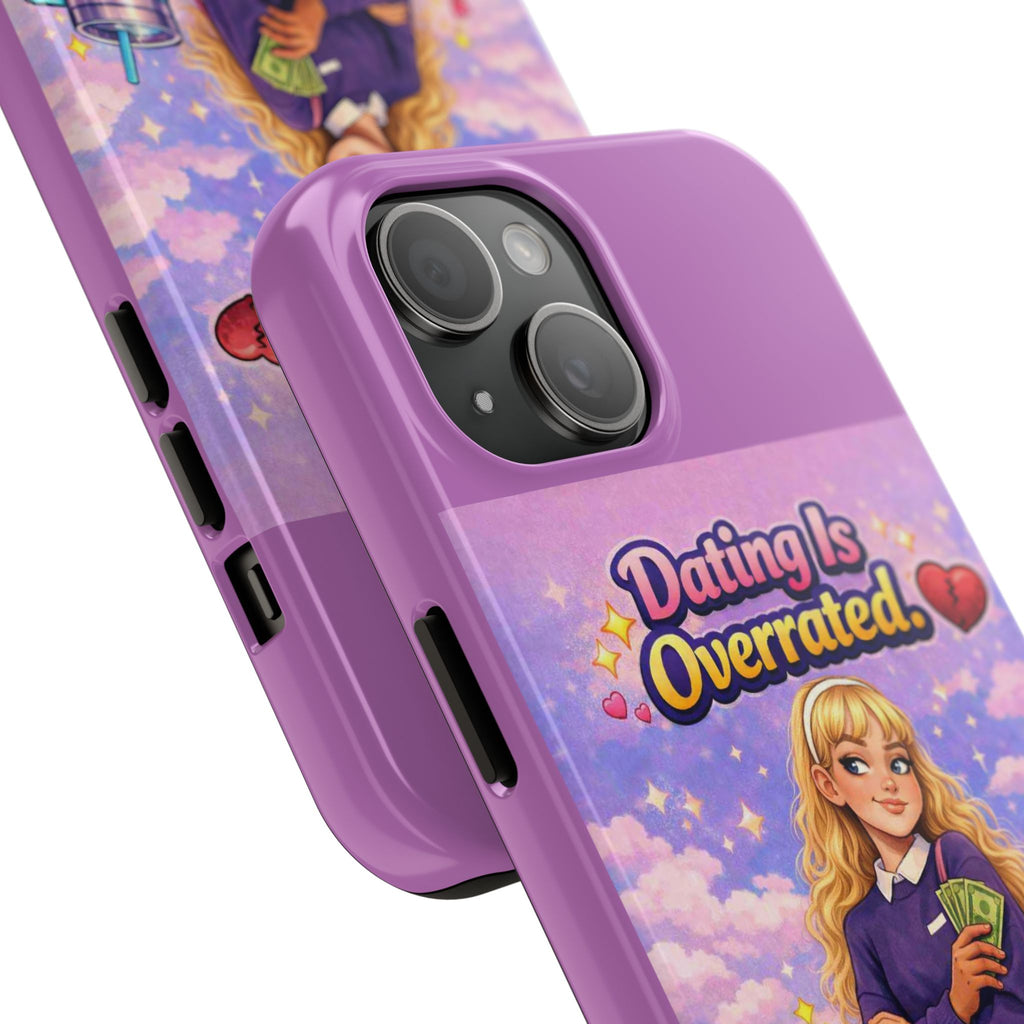 Dating Is Overrated Phone Case — 'Miss Independent' Tough Protective Case