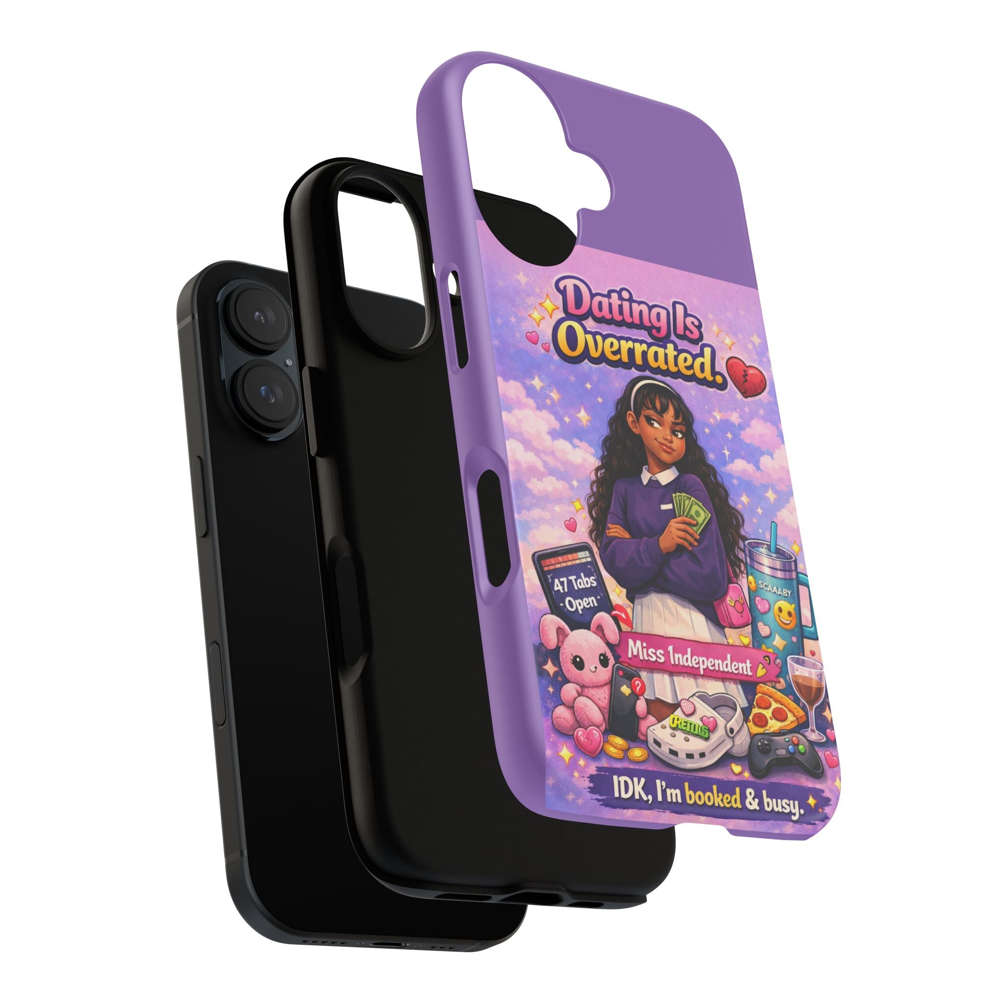 Phone Case — "Dating Is Overrated" Cute Independent Girl Protective Cover