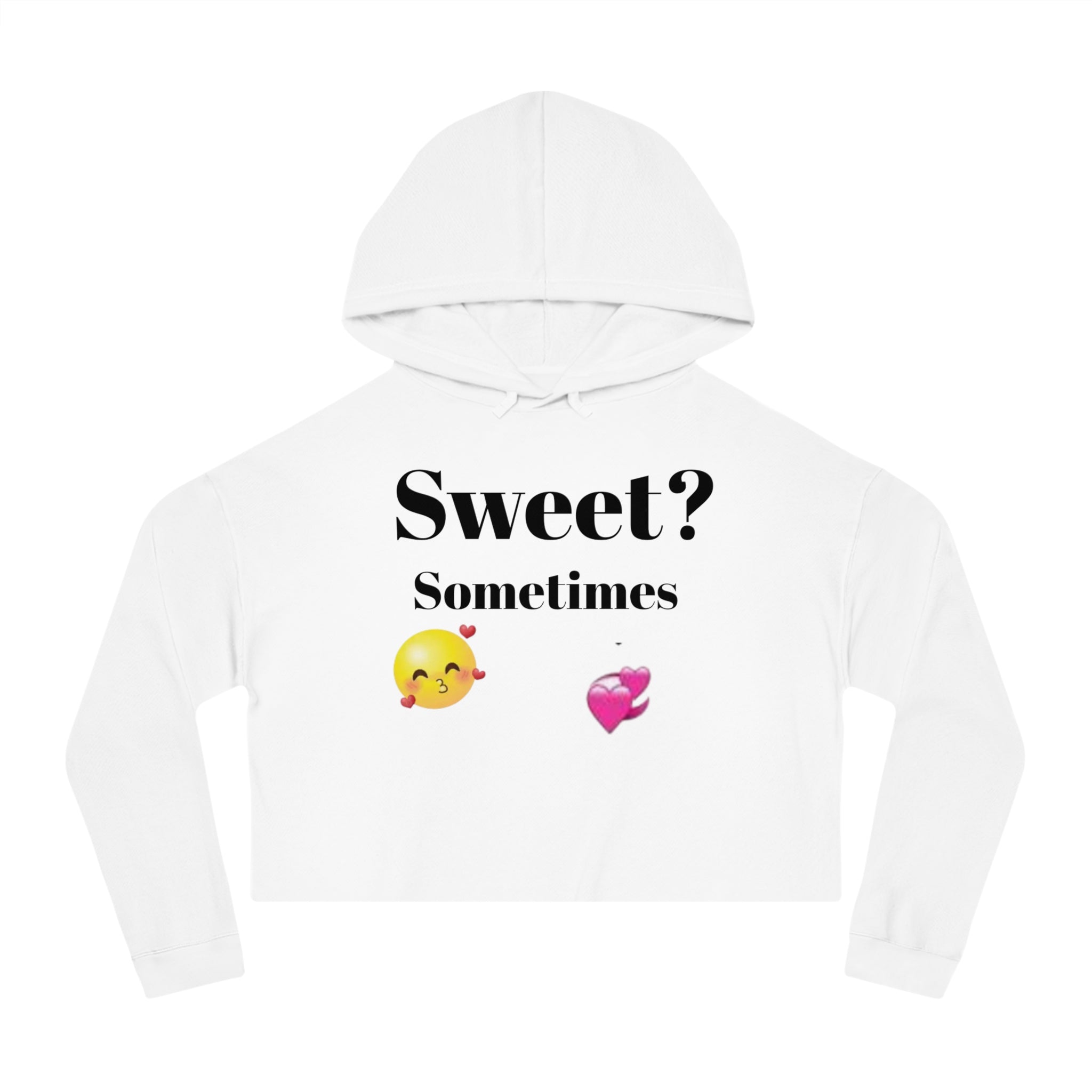 Cropped Hoodie — "Sweet? Sometimes / Attitude? Always" Emoji Graphic