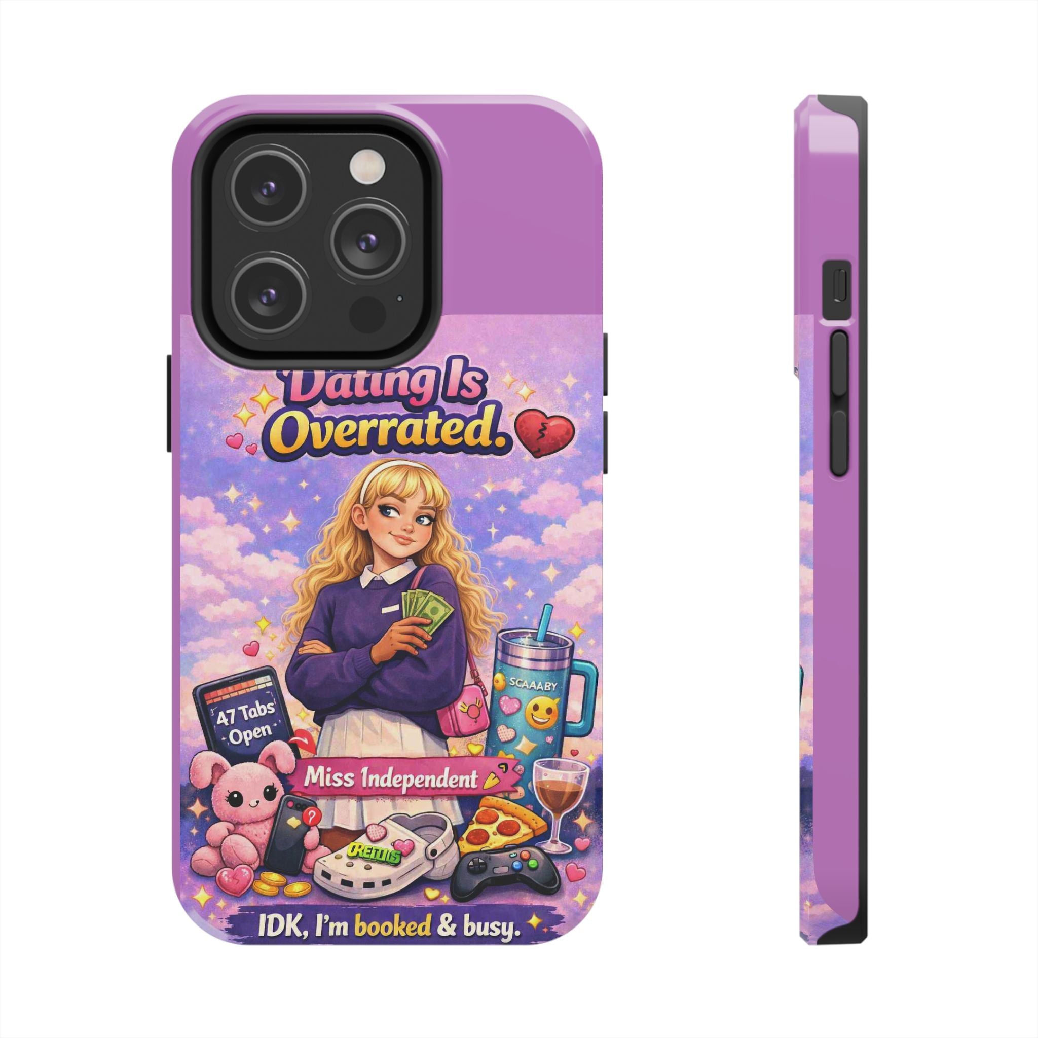 Dating Is Overrated Phone Case — 'Miss Independent' Tough Protective Case