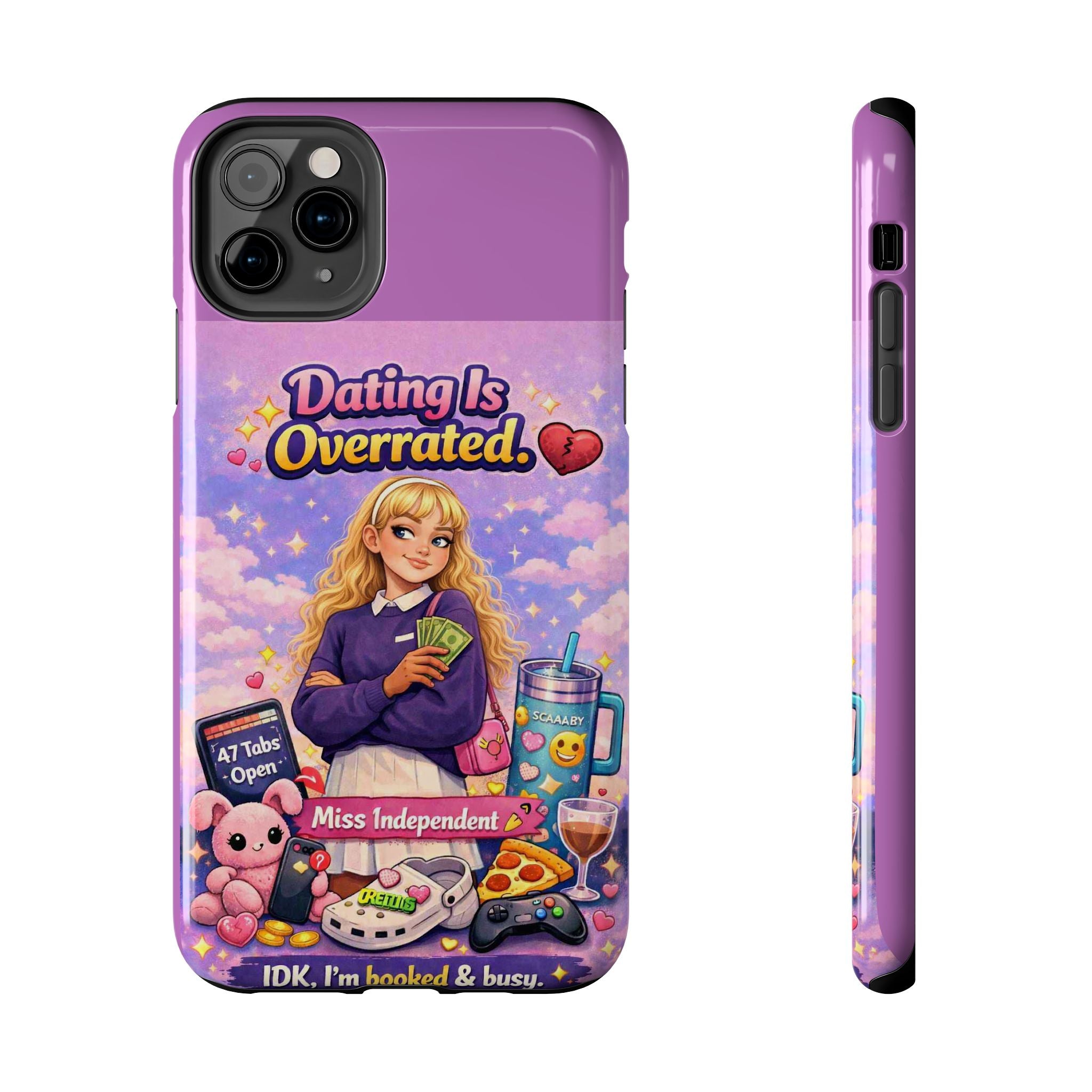 Dating Is Overrated Phone Case — 'Miss Independent' Tough Protective Case