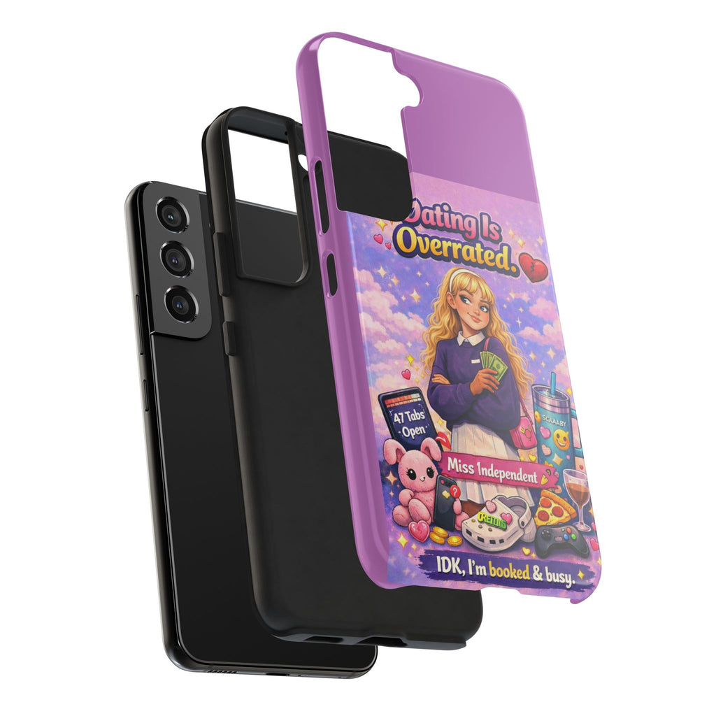 Dating Is Overrated Phone Case — 'Miss Independent' Tough Protective Case